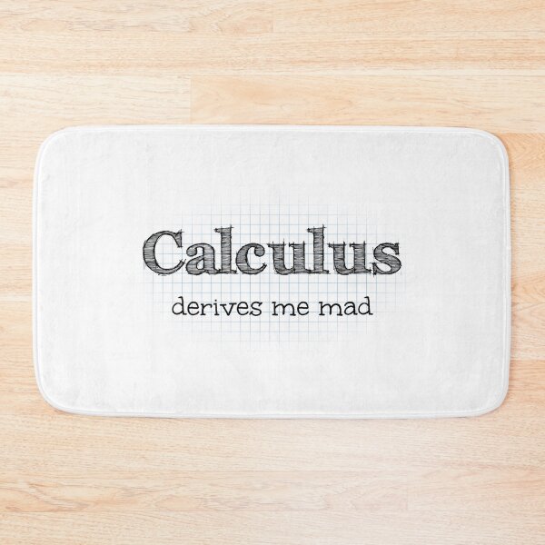 Item preview, Calculus Derives Me Mad - Math Pun designed and sold by SpoofTShirts.