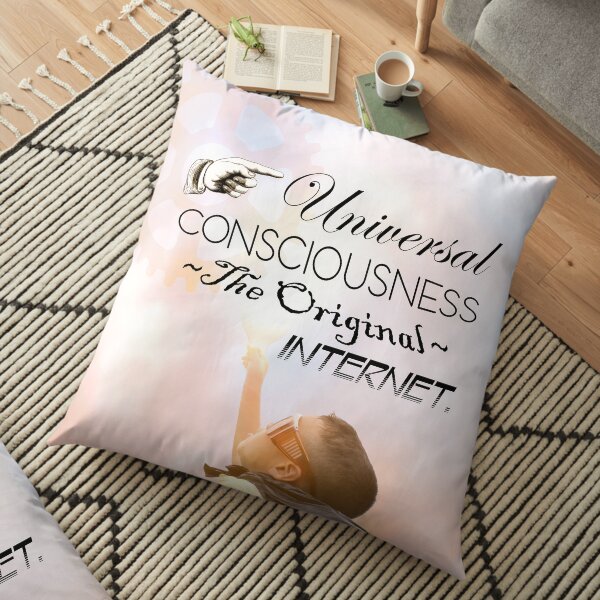 Universal Consciousness The Original Internet - Uplifting, law of attraction meme Floor Pillow