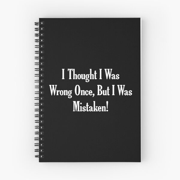 Item preview, I Was Not Wrong, I Was Mistaken designed and sold by divebargraphics.