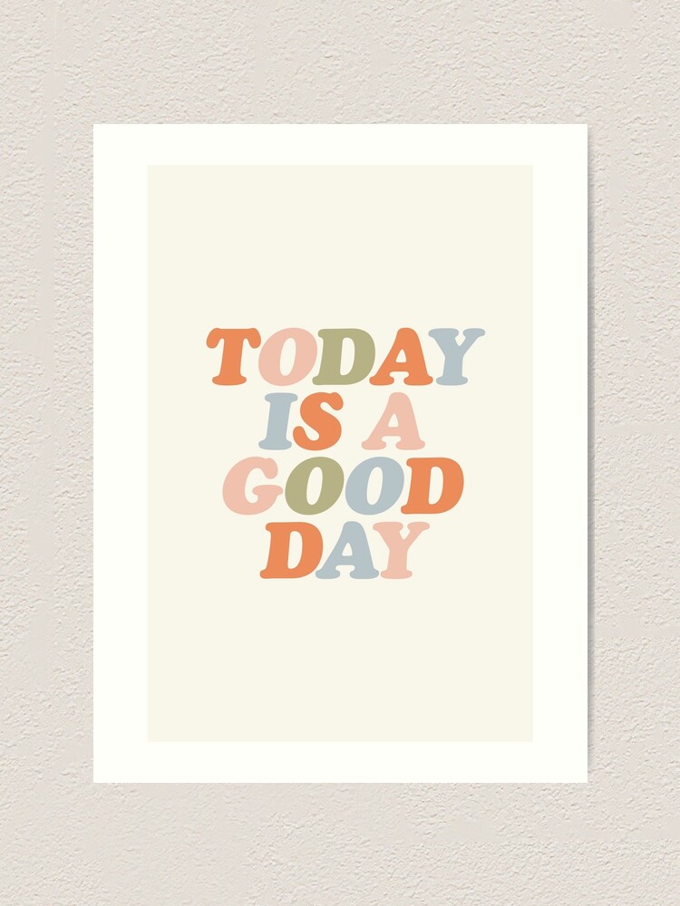 Alternate view of TODAY IS A GOOD DAY peach pink green blue yellow motivational typography inspirational quote decor Art Print