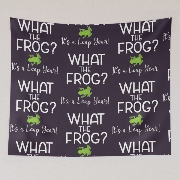 Item preview, What the Frog, It's a Leap Year Happy Leapling Birthday graphic designed and sold by doodabobs.
