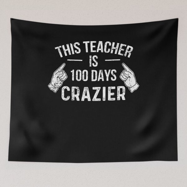 Item preview, This Teacher Is 100 Days Crazier designed and sold by 4tomic.