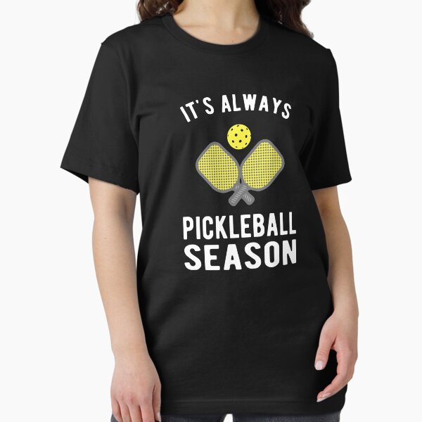 Item preview, Funny Pickleball - It's Always Pickleball Season designed and sold by Dan66.