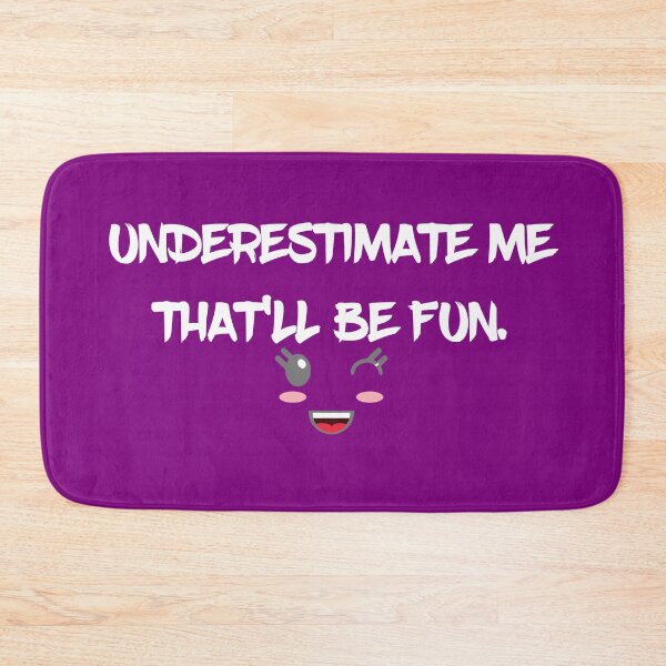 Item preview, UnderEstimate me That'll be Fun  designed and sold by RivalUnchanined.