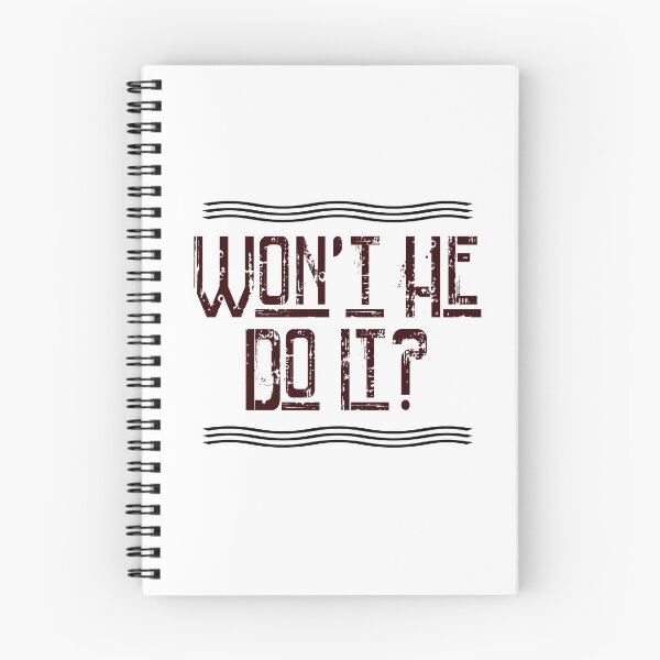 Item preview, Won't He Do It? designed and sold by Kaoticstyler.