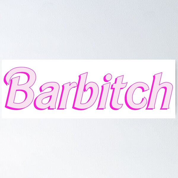 Item preview, Barb*tch designed and sold by alyssamartinez.