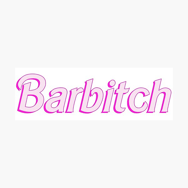 Item preview, Barb*tch designed and sold by alyssamartinez.
