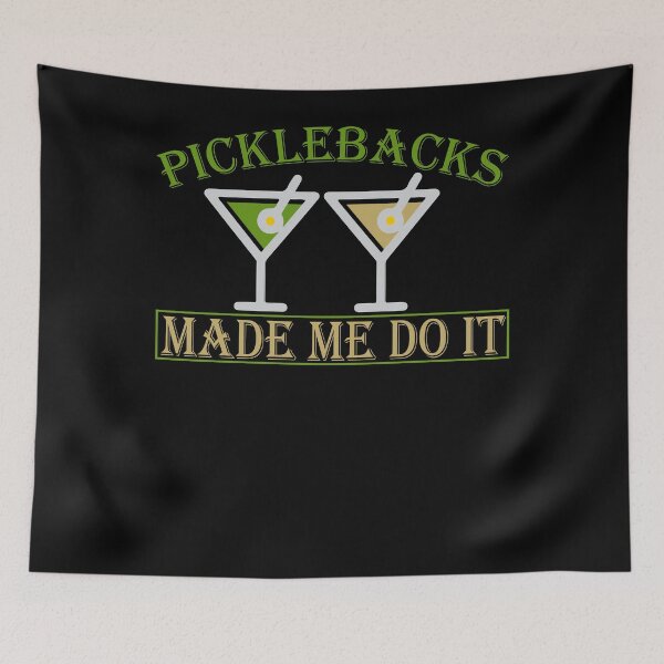Item preview, Picklebacks Made Me Do It Drinking Gift designed and sold by BiagioDeFranco.