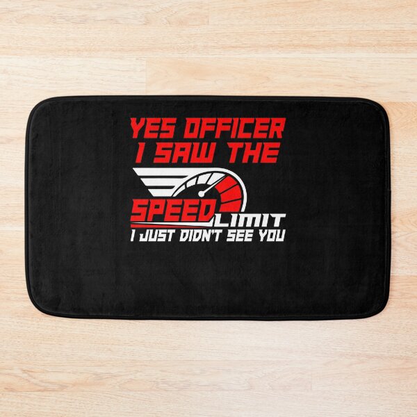 Item preview, Yes Officer I Saw The Speed Limit designed and sold by BiagioDeFranco.