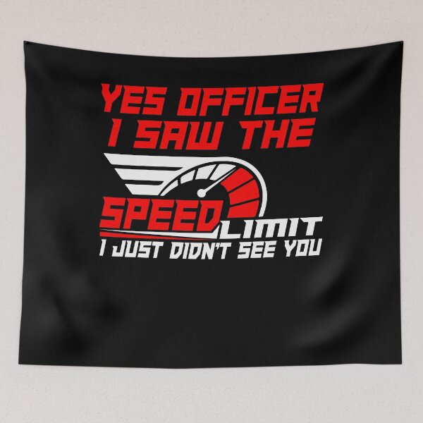 Item preview, Yes Officer I Saw The Speed Limit designed and sold by BiagioDeFranco.