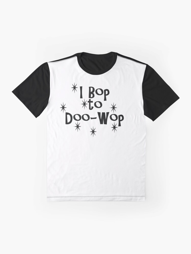 Alternate view of I Bop to Doo-Wop 50s for Fans of the 1950s Graphic T-Shirt