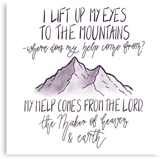 Psalm 121 1 2 My Help Comes From The Lord Canvas Print By Cinw psalm-121-1-2-my-help-comes-from-the-lord-canvas-print-by-cinw