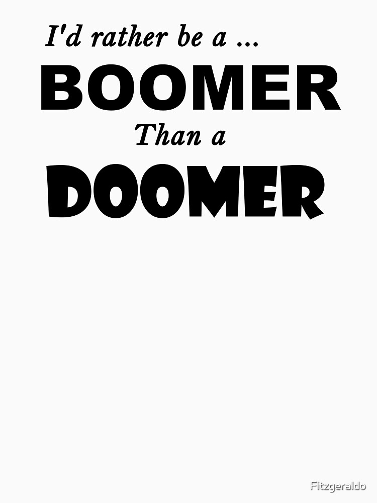 "Boomer/Doomer" T-shirt for Sale by Fitzgeraldo | Redbubble | baby ...