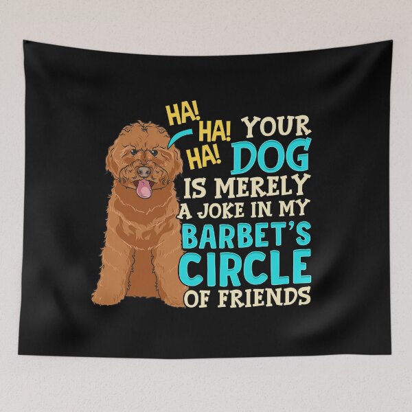 Item preview, Barbet - Your dog is merely a joke designed and sold by Proficient  Tees.