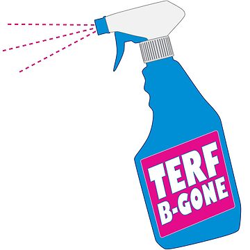 Artwork thumbnail, TERF-B-Gone by OwlishArts