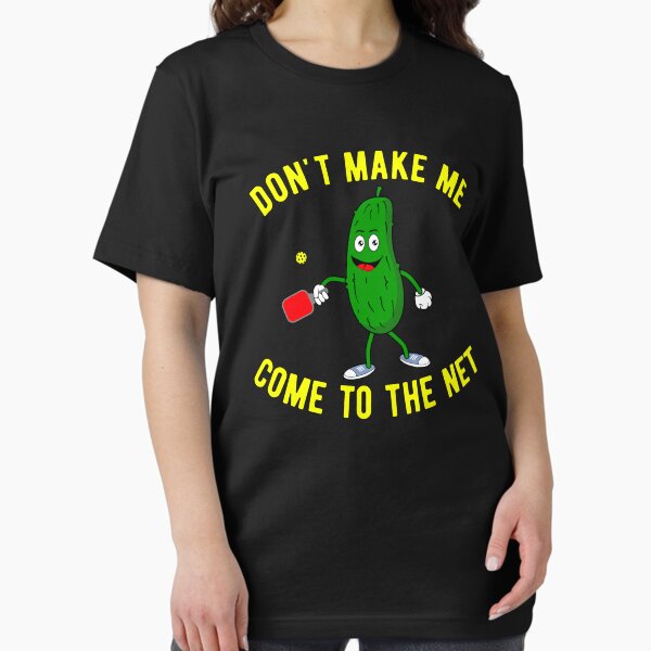 Item preview, Don't Make Me Come To The Net Pickleball Funny Dill Dink designed and sold by Dan66.