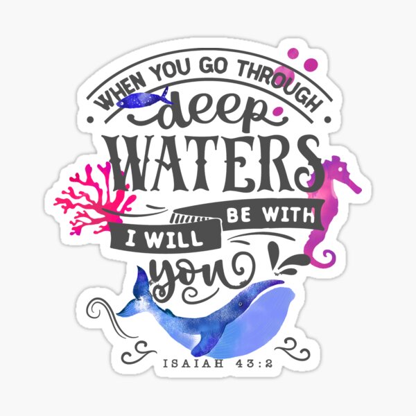 Item preview, When you go through deep waters I will be with you Isaiah 43:2 designed and sold by TapestryDesigns.
