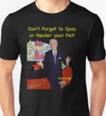 Bob Barker Spay or Neuter Your Pet Unisex T-Shirt