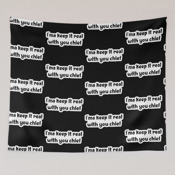 Item preview, i'ma keep it real with you chief Popular Meme Speech designed and sold by sosavvvy.