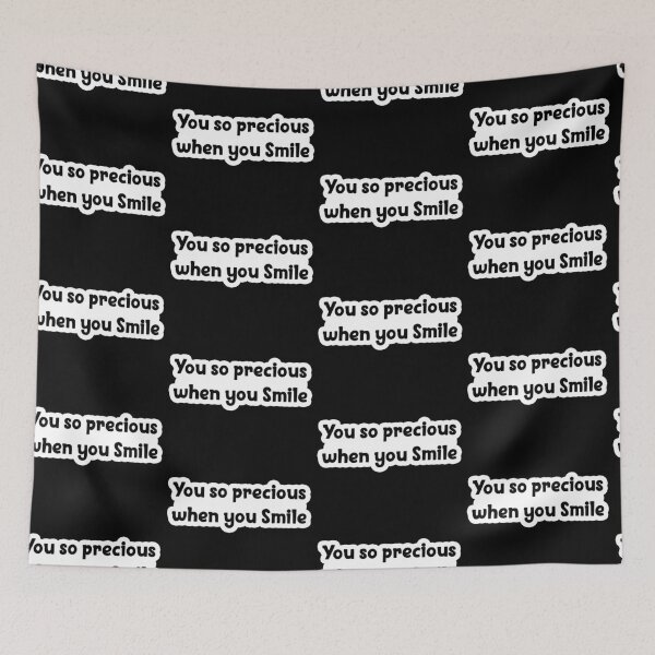 Item preview, you so precious when you smile Popular Meme Speech designed and sold by sosavvvy.