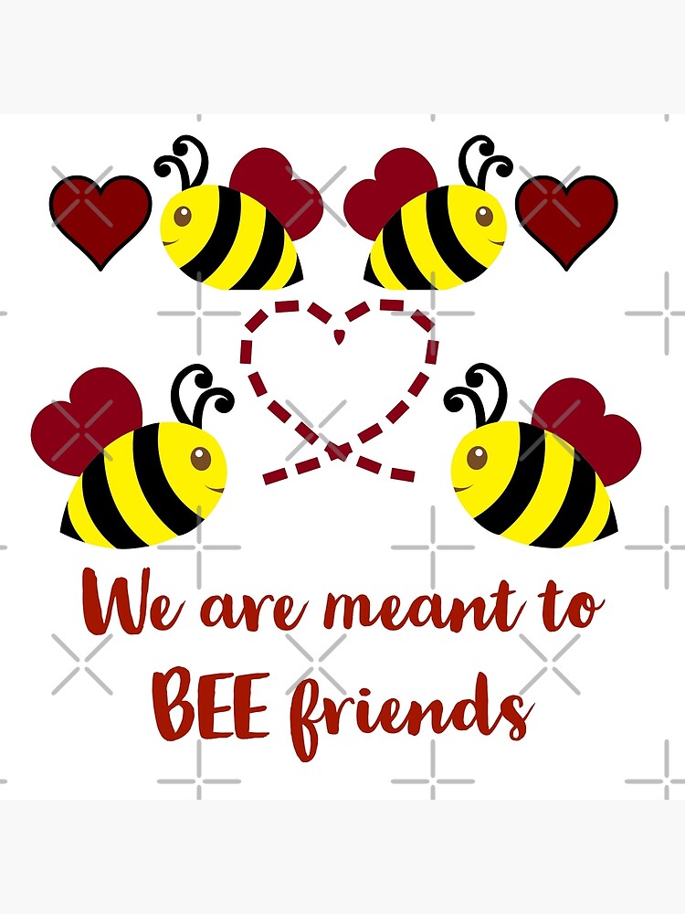 We were Meant to BEE!