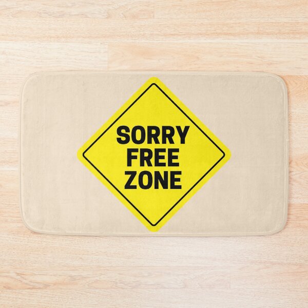 Item preview, Sorry Free Zone designed and sold by HappySchnapper.