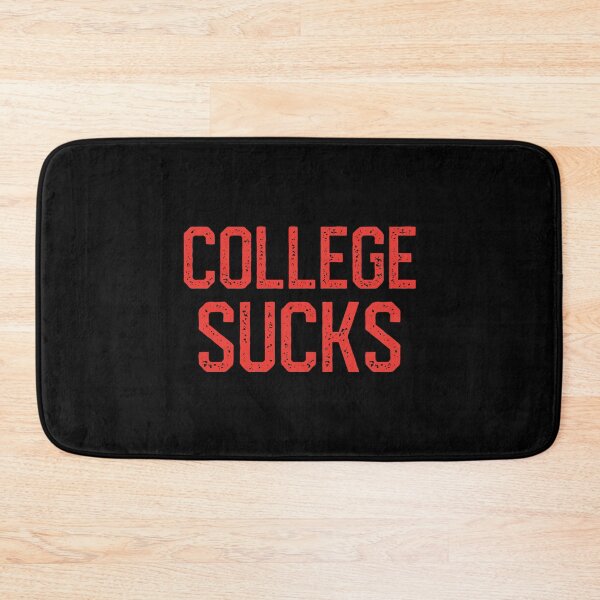 Item preview, COLLEGE SUCKS designed and sold by jazzydevil.