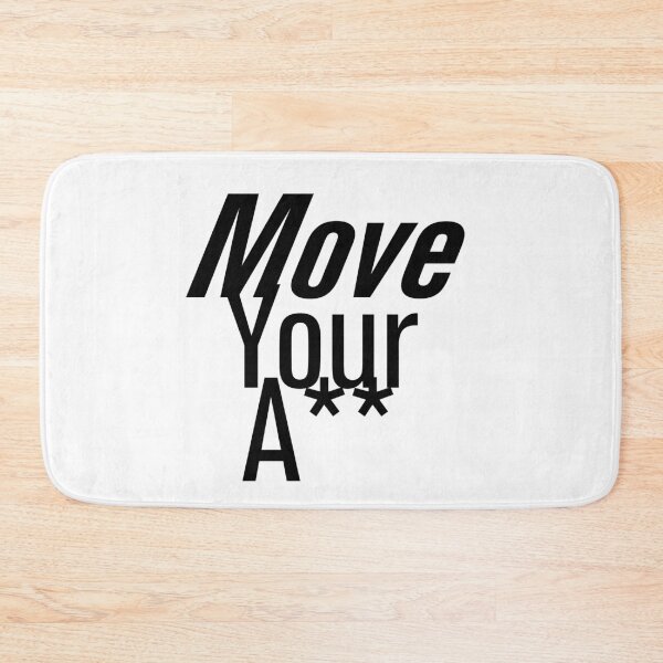Item preview, Move Your A** designed and sold by Rott515.