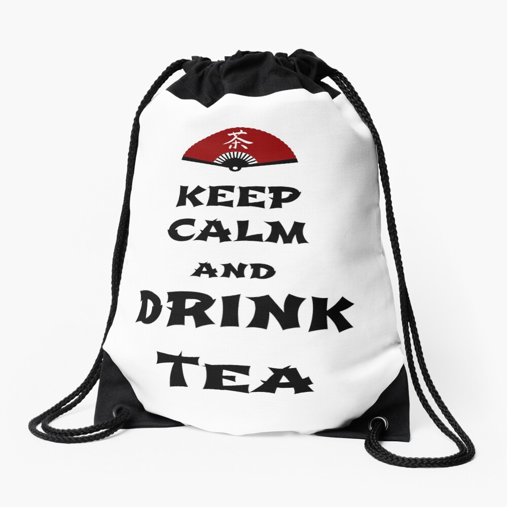 keep calm and drink tea Drawstring Bag
