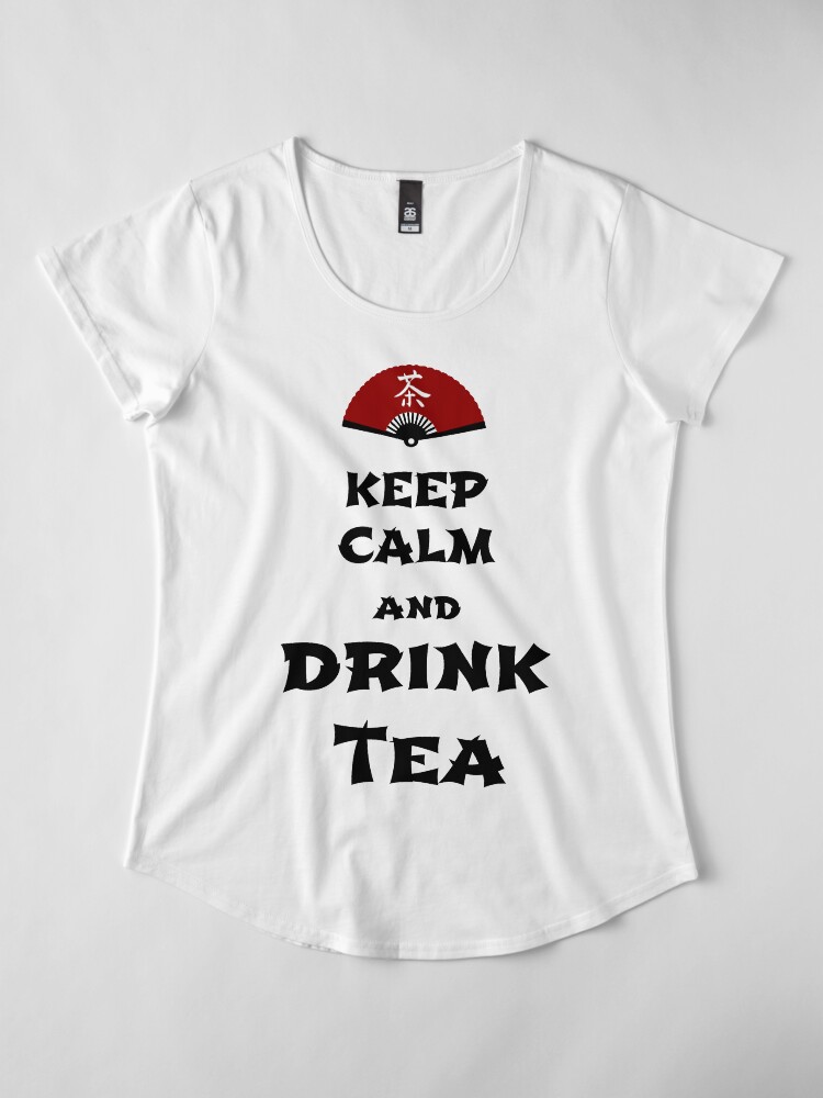 Alternate view of keep calm and drink tea Premium Scoop T-Shirt