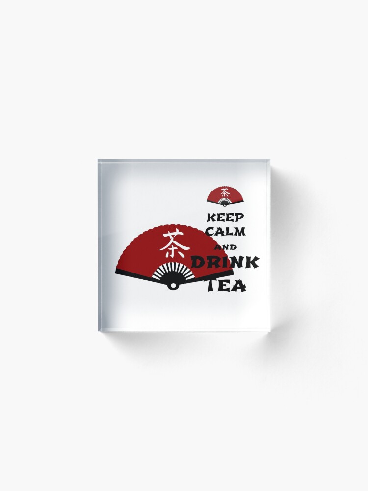Alternate view of keep calm and drink tea - asia edition Acrylic Block