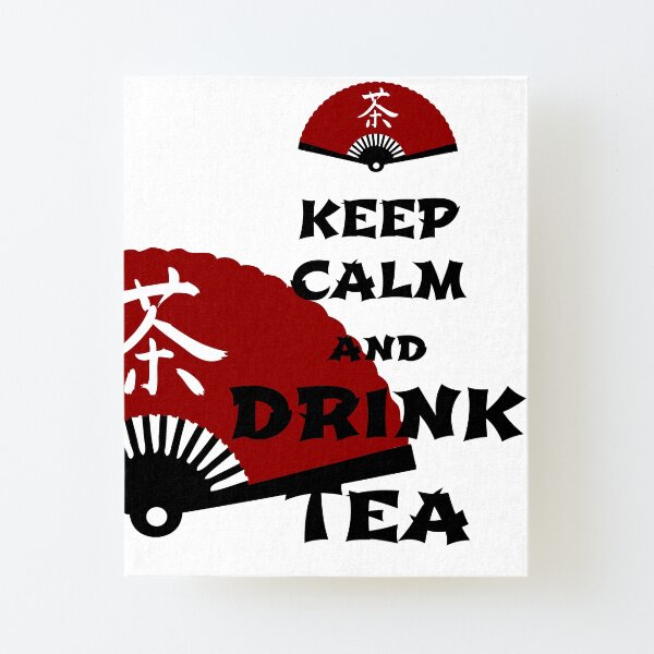 keep calm and drink tea - asia edition Canvas Mounted Print