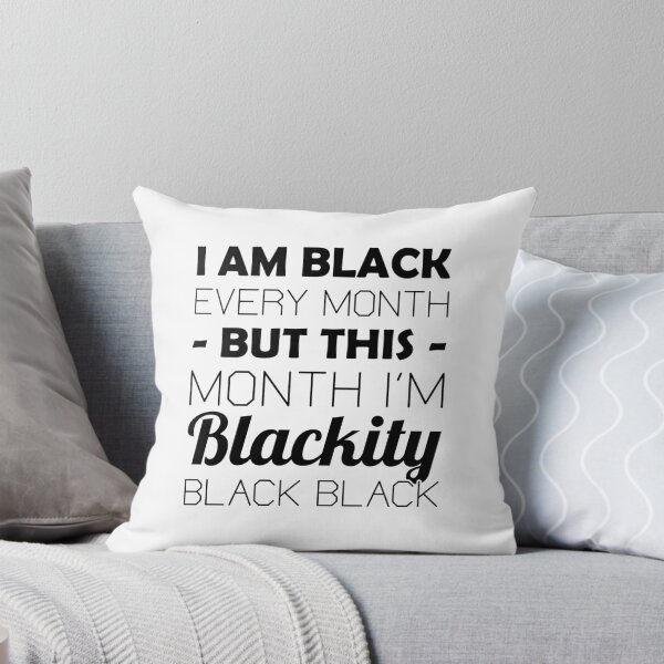 Item preview, Black History Month: I Am Black Every Month But This Month I'm Blackity Black designed and sold by T-shirt For You.