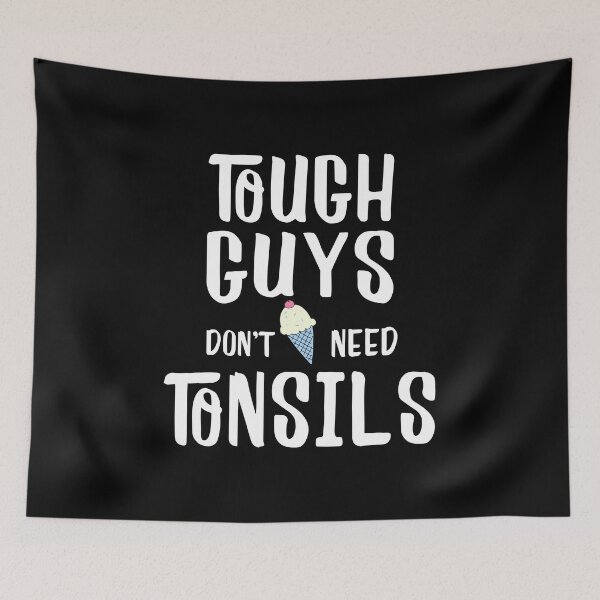 Item preview, Tough Guys Don't Need Tonsils Removal Surgery Gift designed and sold by haselshirt.