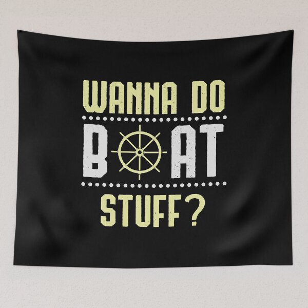 Item preview, Wanna Do Boat Stuff Sailor Marine Captain Gift designed and sold by haselshirt.