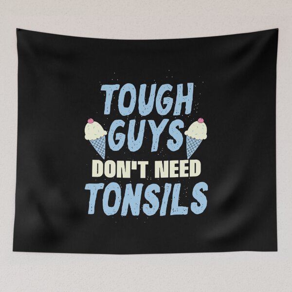 Item preview, Tough Guys Don't Need Tonsils Removal Surgery Gift designed and sold by haselshirt.