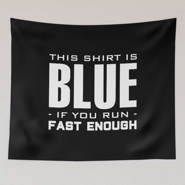 Item preview, This Shirt Is Blue, If You Run Fast Enough designed and sold by T-shirt For You.