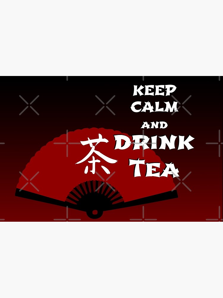Keep Calm and Drink Tea - dark asia edition by cglightNing