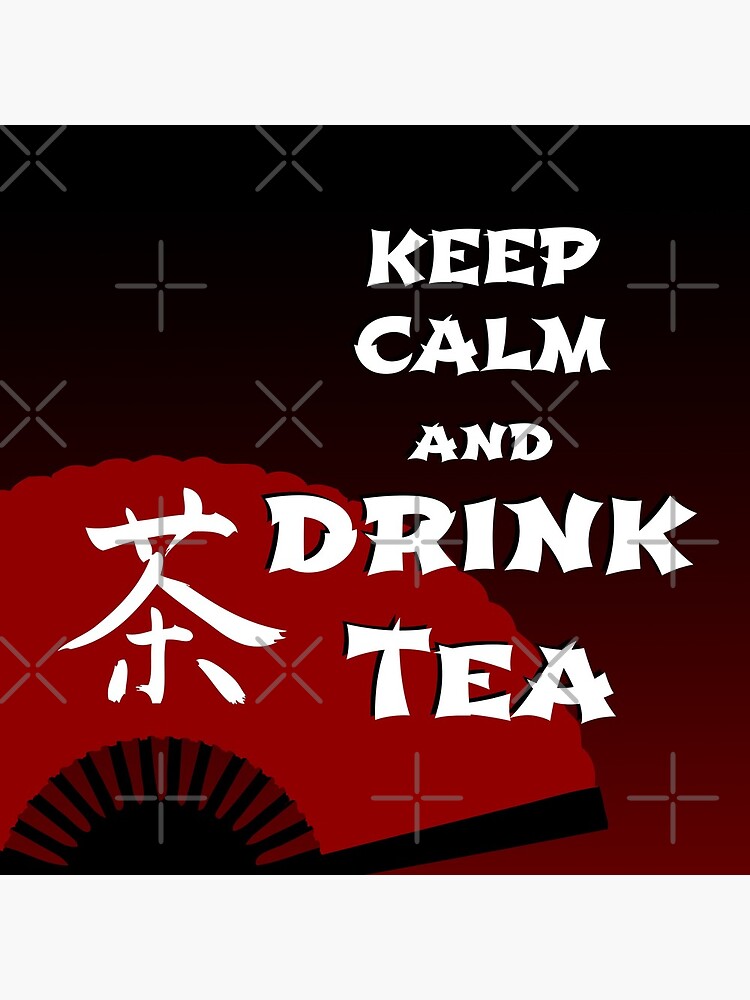 Keep Calm and Drink Tea - dark asia edition by cglightNing
