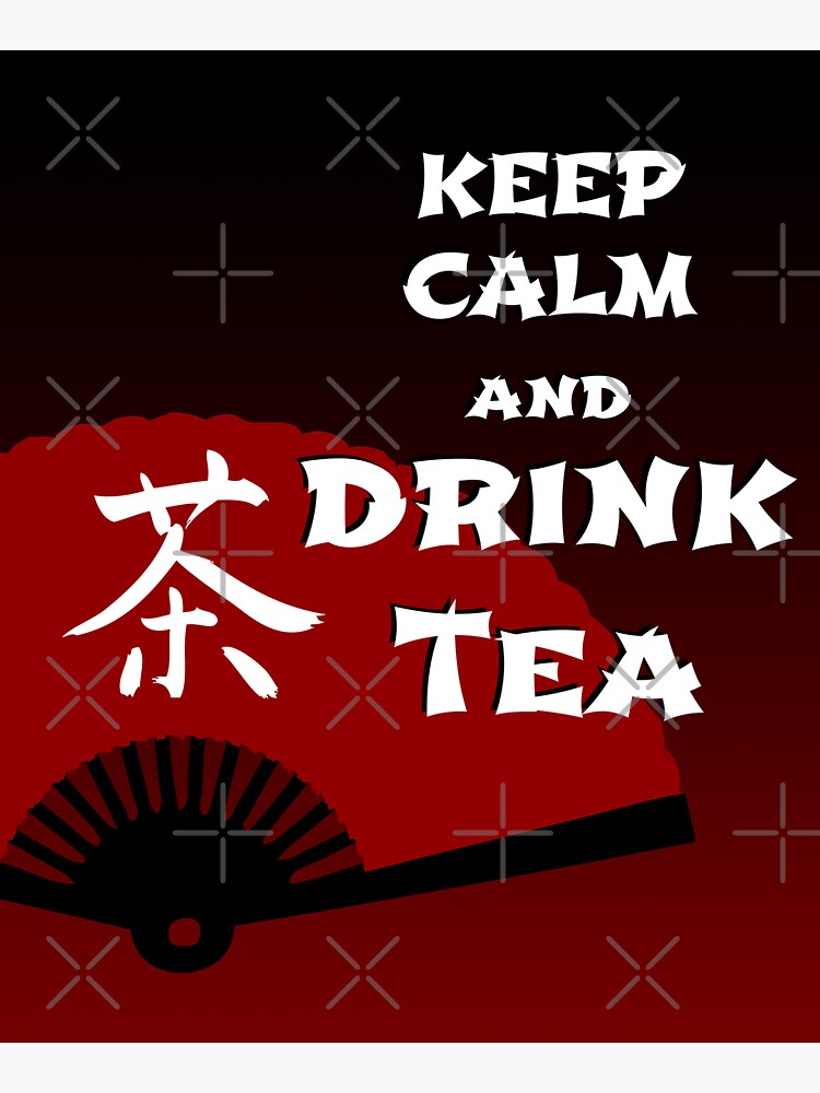Keep Calm and Drink Tea - dark asia edition by cglightNing