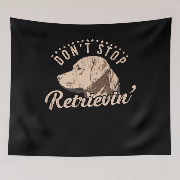 Item preview, Don't Stop Retrievin' designed and sold by lsapparel.