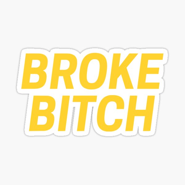 Item preview, BROKE BITCH- Tiny Meat Gang designed and sold by erinaceous.