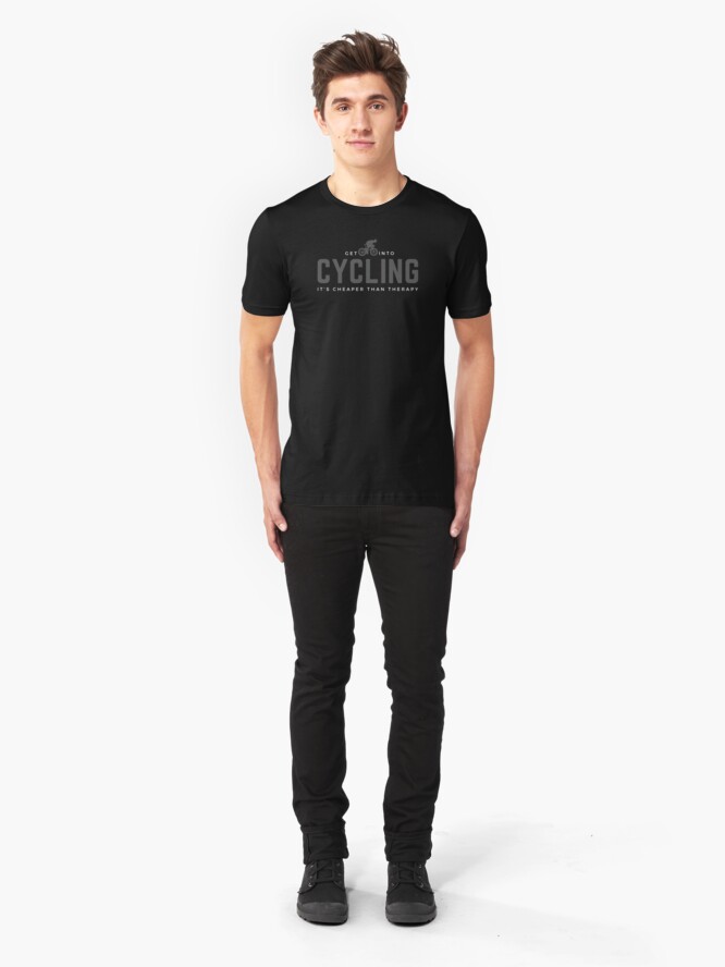 Alternate view of Get Into Cycling, It's Cheaper Than Therapy. Perfect gift for cyclists and bicycle enthusiasts. Slim Fit T-Shirt