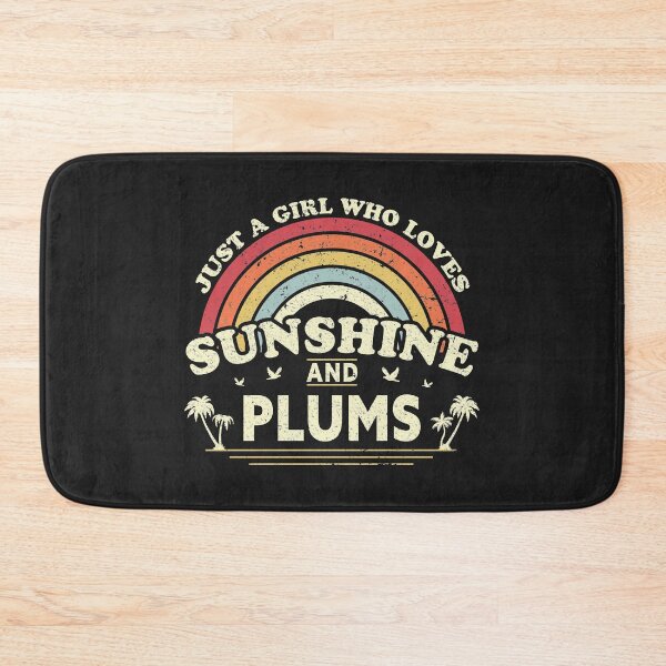 Item preview, Plum print. Just A Girl Who Loves Sunshine And Plums graphic designed and sold by PackAPunch.