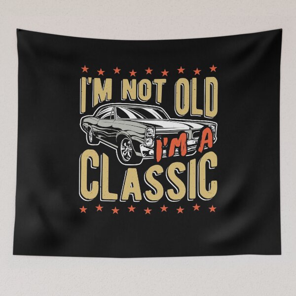 Item preview, I'm Not Old I'm A Classic  designed and sold by lsapparel.