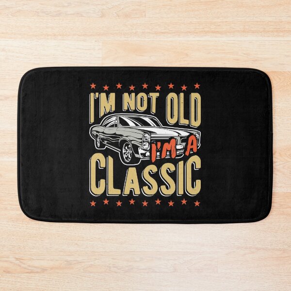 Item preview, I'm Not Old I'm A Classic  designed and sold by lsapparel.