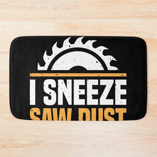 Item preview, I Sneeze Sawdust Funny Woodworker Tradesmen designed and sold by BornDesign.