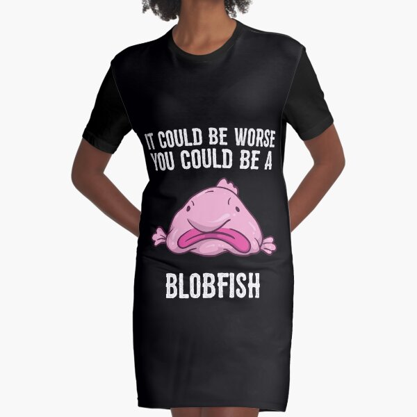 It Could Be Worse You Could Be A Blobfish Meme | Postcard