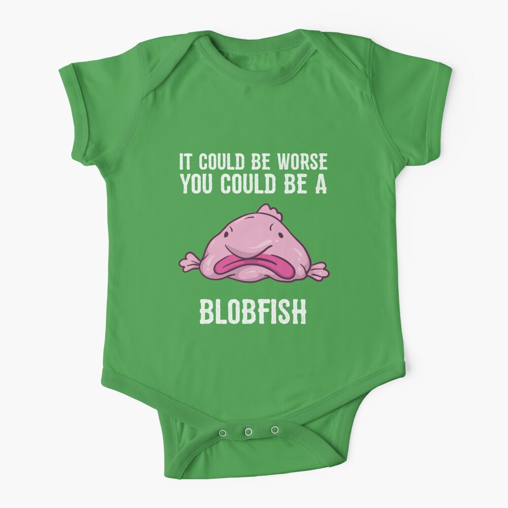 It Could Be Worse You Could Be A Blobfish Meme Long Sleeve T Shirt