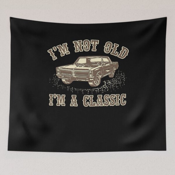 Item preview, I'm Not Old I'm A Classic 4 designed and sold by lsapparel.